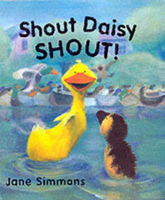 Shout Daisy, Shout! - Jane Simmons