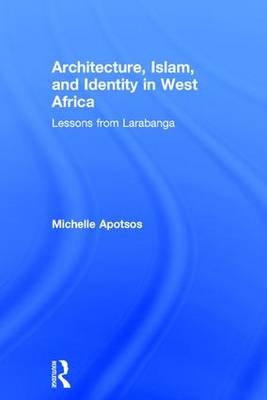 Architecture, Islam, and Identity in West Africa