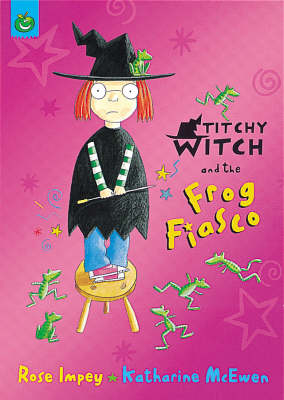 Titchy Witch And The Frog Fiasco - Rose Impey