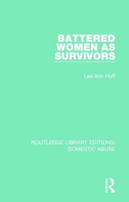 Battered Women as Survivors -  Lee Ann Hoff