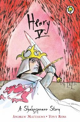 A Shakespeare Story: Henry V - Andrew Matthews