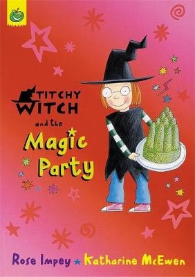 Titchy Witch And The Magic Party - Rose Impey