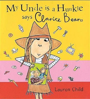 My Uncle Is A Hunkle Says Clarice Bean - Lauren Child