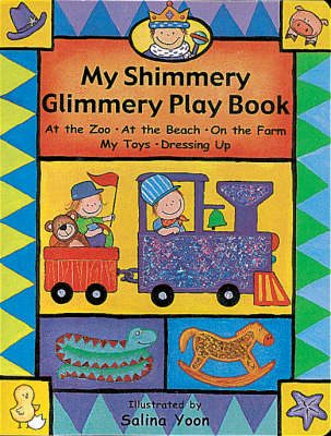 My Shimmery Glimmery Play Book - Salina Yoon