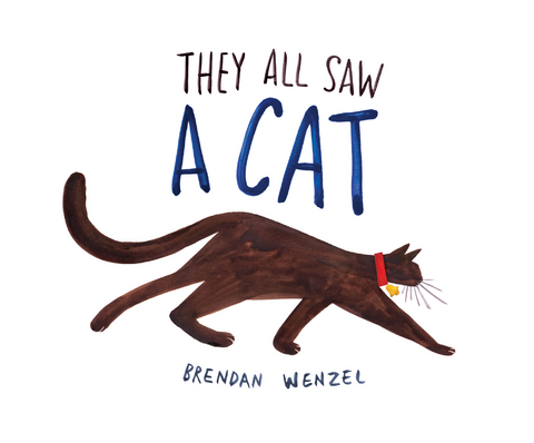 They All Saw a Cat -  Brendan Wenzel