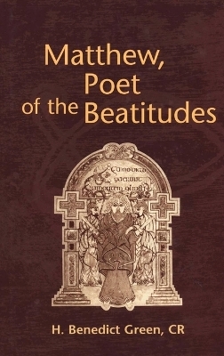 Matthew, Poet of the Beatitudes - H. Benedict Green