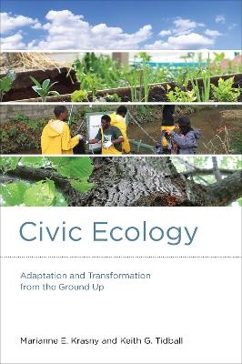 Civic Ecology - Marianne E. Krasny, Keith G. Tidball
