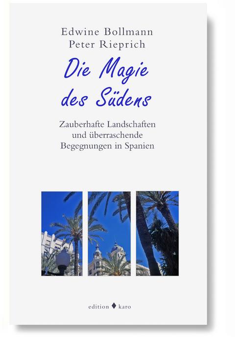Die Magie des S&uuml;dens - Edwine Bollmann, Peter Rieprich