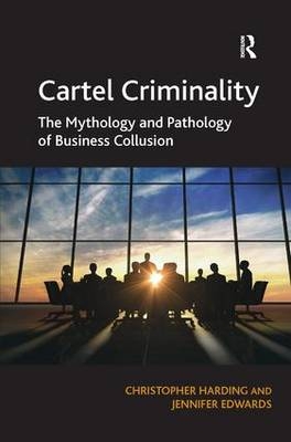 Cartel Criminality -  Jennifer Edwards,  Christopher Harding