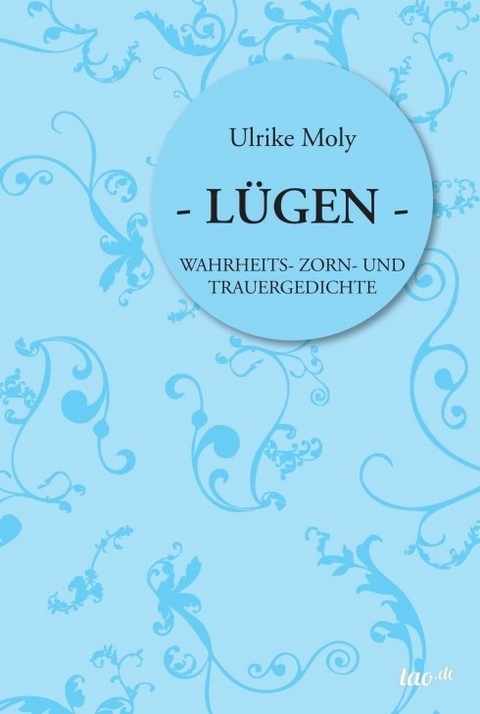 L&Uuml;GEN - Ulrike Moly