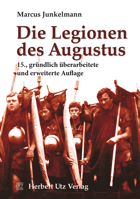Die Legionen des Augustus - Marcus Junkelmann