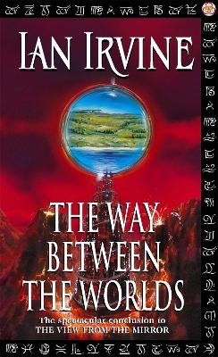 The Way Between The Worlds - Ian Irvine