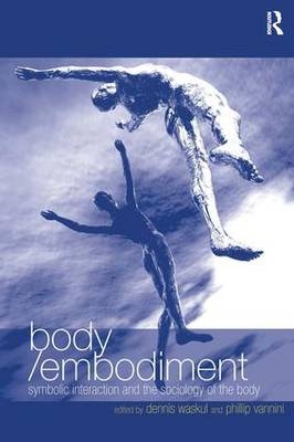 Body/Embodiment -  Phillip Vannini