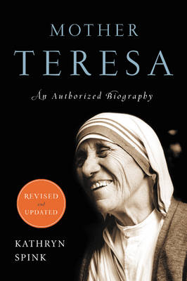Mother Teresa -  Kathryn Spink