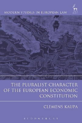 The Pluralist Character of the European Economic Constitution - Clemens Kaupa