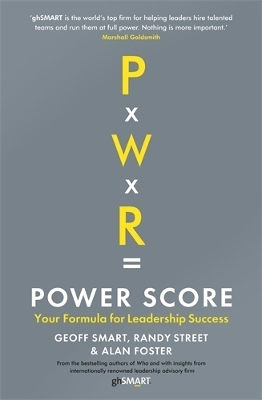 Power Score - Alan Foster, Geoff Smart, Randy Street