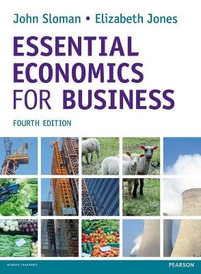 Essential Economics for Business - John Sloman, Elizabeth Jones
