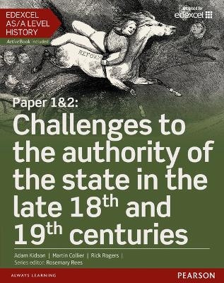 Edexcel AS/A Level History, Paper 1&2: Challenges to the authority of the state in the late 18th and 19th centuries Student Book + ActiveBook - Martin Collier, Rick Rogers, Adam Kidson
