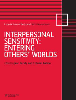 Interpersonal Sensitivity: Entering Others&rsquo; Worlds - 
