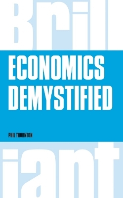 Economics Demystified - Phil Thornton