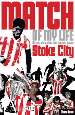 Stoke City Match of My Life -  David Lee,  Simon Lowe