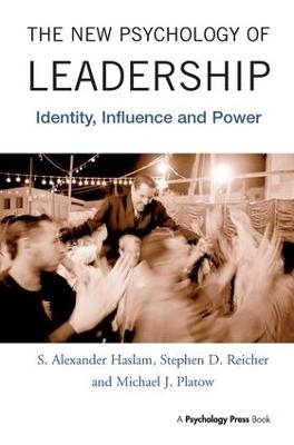 The New Psychology of Leadership - S. Alexander Haslam, Stephen Reicher, Michael J. Platow