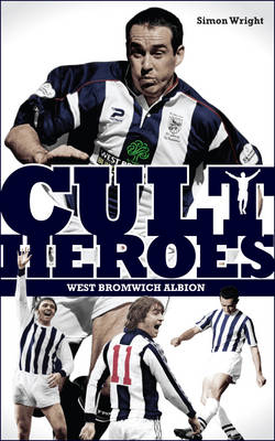 West Bromwich Albion Cult Heroes