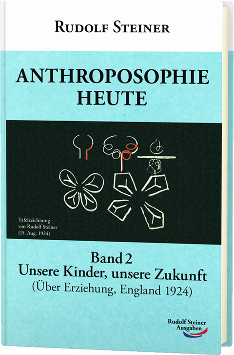 Anthroposophie heute - Rudolf Steiner