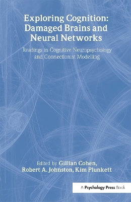 Exploring Cognition: Damaged Brains and Neural Networks - 