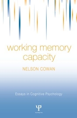 Working Memory Capacity - Nelson Cowan