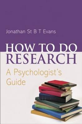 How to do Research - Jonathan Evans, Jonathan St B T Evans