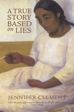 A True Story Based On Lies - Jennifer Clement