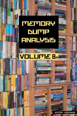 Memory Dump Analysis Anthology - Dmitry Vostokov,  Software Diagnostics Institute