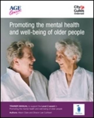 Promoting the Mental Health and Well-being of Older People - Alison Clare, Sharon Cuthbert