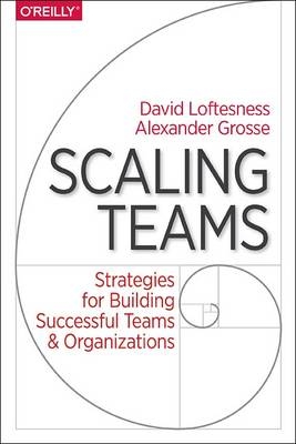 Scaling Teams -  Alexander Grosse,  David Loftesness
