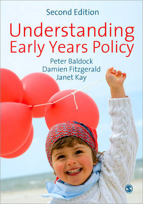 Understanding Early Years Policy - Peter Baldock, Damien Fitzgerald, Janet Kay