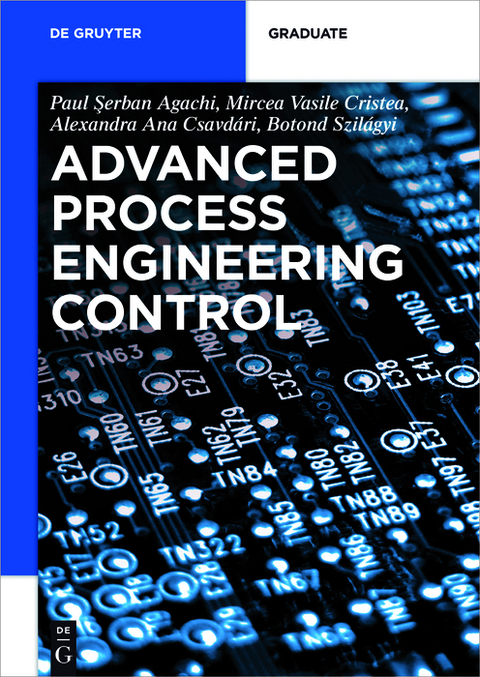 Advanced Process Engineering Control - Paul Serban Agachi, Mircea Vasile Cristea, Alexandra Ana Csavdari, Botond Szilagyi