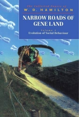Narrow Roads of Gene Land: Volume 1: Evolution of Social Behaviour -  Hamilton