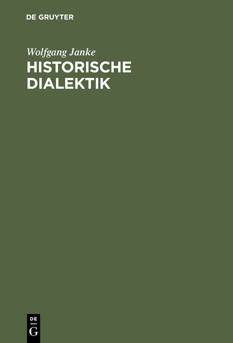 Historische Dialektik - Wolfgang Janke