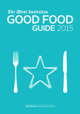 The West Australian Good Food Guide 2015