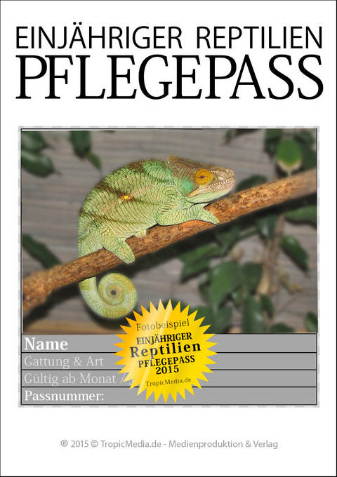 NEU EINJ&Auml;HRIGER REPTILIEN PFLEGEPASS 2015 Cham&auml;leons II - Leif-Gerrit K&auml;mpfer