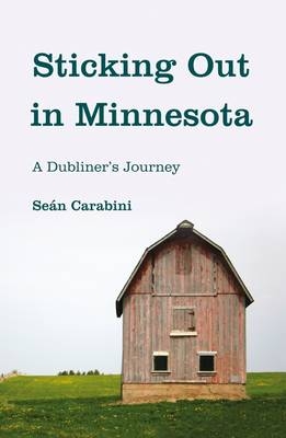 Sticking Out in Minnesota - Sean Carabini