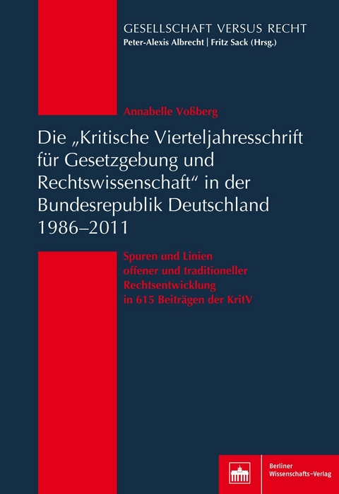 Die "Kritische Vierteljahresschrift f&uuml;r Gesetzgebung und Rechtswissenschaft"in der Bundesrepublik Deutschland 1986-2011 - Annabelle Vo&szlig;berg