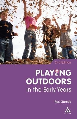 Playing Outdoors in the Early Years - Dr Ros Garrick