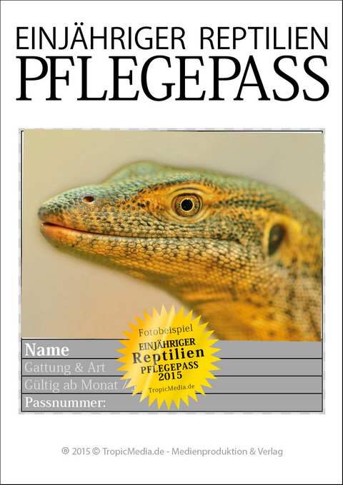 NEU EINJ&Auml;HRIGER REPTILIEN PFLEGEPASS 2015 Warane - Leif-Gerrit K&auml;mpfer