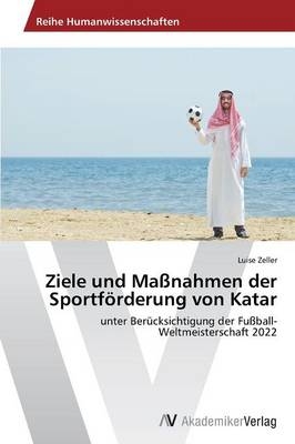 Ziele und Ma&szlig;nahmen der Sportf&ouml;rderung von Katar - Luise Zeller