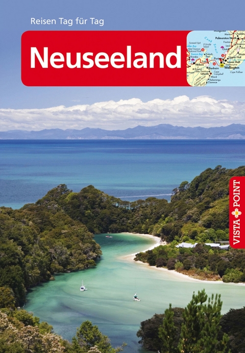 Neuseeland - VISTA POINT Reisef&uuml;hrer Reisen Tag f&uuml;r Tag - Bruni Gebauer, Stefan Huy