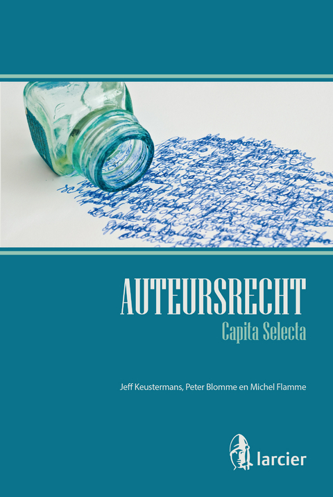 Auteursrecht &ndash; Capita selecta -  Peter Blomme,  Michel Flamme,  Jeff Keustermans