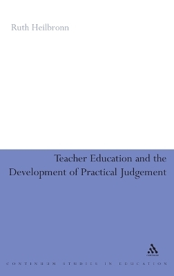 Teacher Education and the Development of Practical Judgement