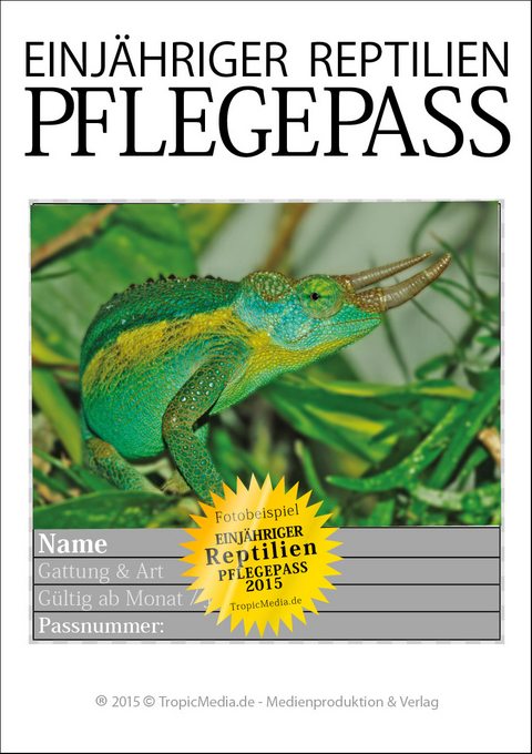 NEU EINJ&Auml;HRIGER REPTILIEN PFLEGEPASS 2015 Cham&auml;leons I - Leif-Gerrit K&auml;mpfer